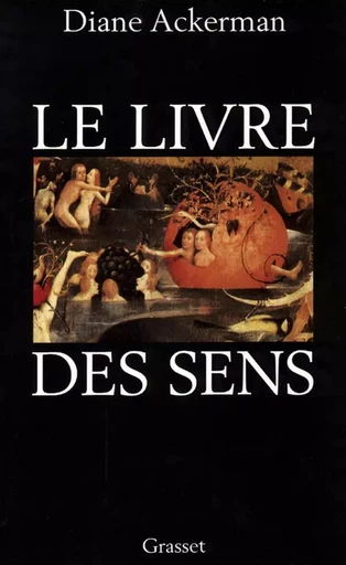 LE LIVRE DES SENS - Diane Ackerman - GRASSET