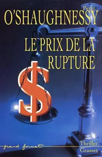 LE PRIX DE LA RUPTURE - Perri O'Shaughnessy - GRASSET