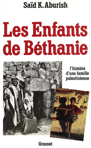 Les enfants de Béthanie - Said K Aburish - GRASSET