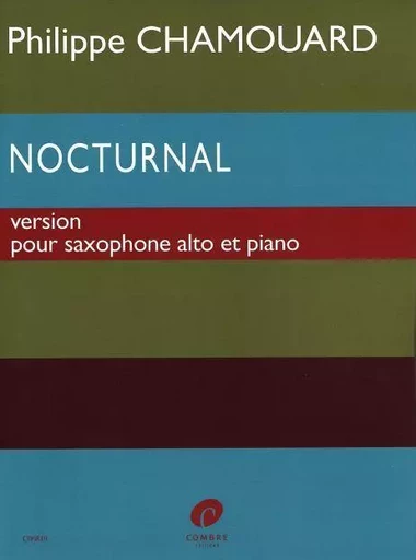 NOCTURNAL --- SAXOPHONE ALTO ET PIANO -  CHAMOUARD PHILIPPE - COMBRE