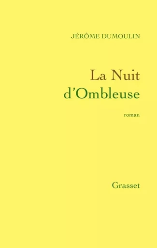 La nuit d'Ombleuse - Jérôme Dumoulin - GRASSET