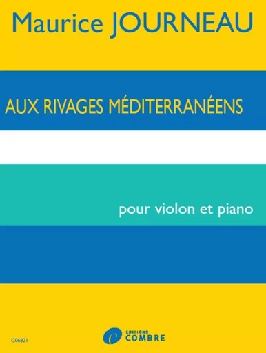 AUX RIVAGES MEDITERRANEENS --- VIOLON ET PIANO -  JOURNEAU MAURICE - COMBRE