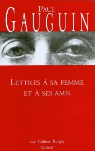 Lettres à sa femme et ses amis - Paul Gauguin - GRASSET