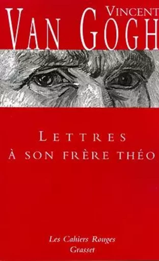 Lettres à son frère Théo - Vincent Van Gogh - GRASSET