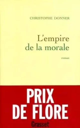 L'empire de la morale - Christophe Donner - GRASSET