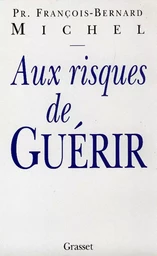 Aux risques de guérir