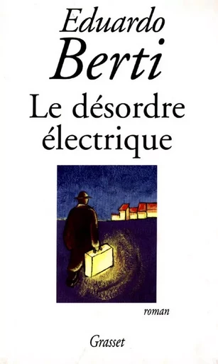 Le désordre électrique - Eduardo BERTI - GRASSET