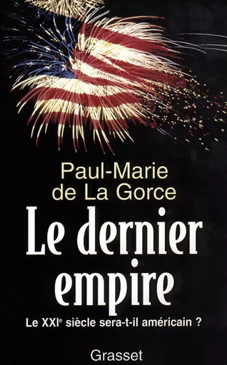 Le dernier Empire - Paul-Marie de La Gorce - GRASSET