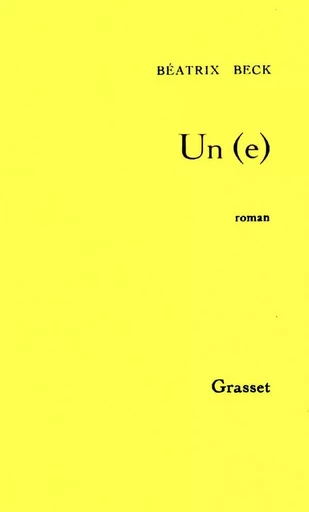 Un(e) - Béatrix Beck - GRASSET