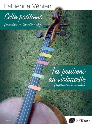 LES POSITIONS AU VIOLONCELLE (REPERES SUR LE MANCHE) --- VIOLONCELLE -  VENIEN FABIENNE - COMBRE