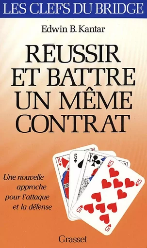 Réussir et battre un même contrat - Edwin B. Kantar - GRASSET