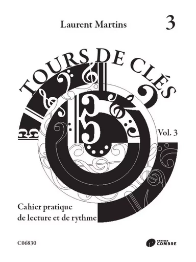 TOURS DE CLES V3 --- FORMATION MUSICALE - CAHIER PRATIQUE DE LECTURE ET DE RYTHME -  MARTINS LAURENT - COMBRE