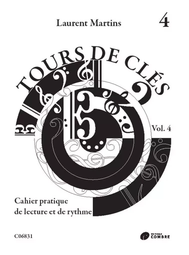 TOURS DE CLES V4 --- FORMATION MUSICALE - CAHIER PRATIQUE DE LECTURE ET DE RYTHME -  MARTINS LAURENT - COMBRE