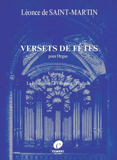 VERSETS DE FETES - T02 - VERSETS DE FETES V2 --- ORGUE - LA PENTECOTE - LA TOUSSAIN - POSTLUDE -  SAINT-MARTIN DE L. - COMBRE