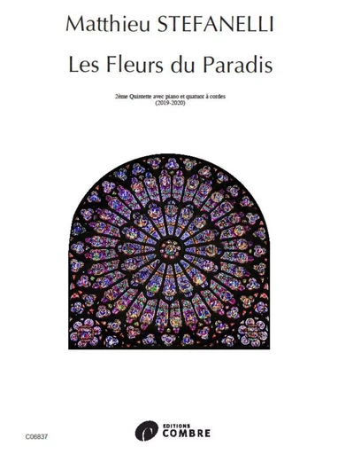 LES FLEURS DU PARADIS POUR PIANO ET QUATUOR A CORDES --- CONDUCTEUR ET PARTIES SEPAREES -  STEFANELLI MATHIEU - COMBRE