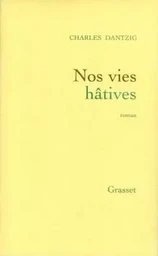 Nos vies hâtives