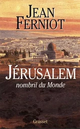 Jérusalem, nombril du monde