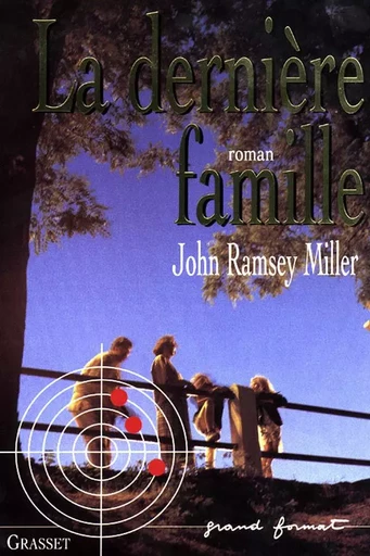 La dernière Famille - John Ramsey Miller - GRASSET