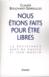 Nous étions faits pour être libres