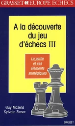 A la découverte du jeu d'échecs (tome 3)