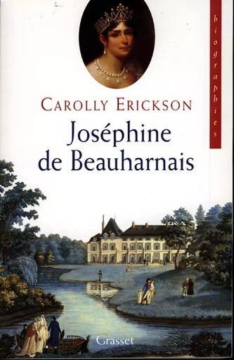 Joséphine de Beauharnais - Carolly Erickson - GRASSET