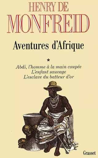 Aventures d'Afrique T01 - Henry de Monfreid - GRASSET