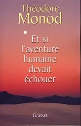 Et si l'aventure humaine devait échouer