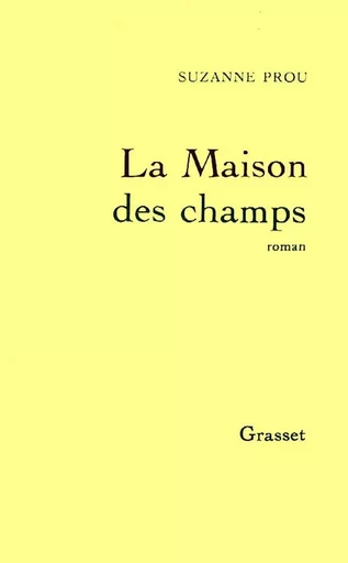 La maison des champs - Suzanne Prou - GRASSET