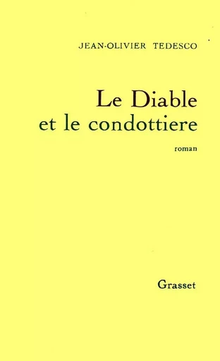 Le diable et le condottière - Jean-Olivier Tedesco - GRASSET