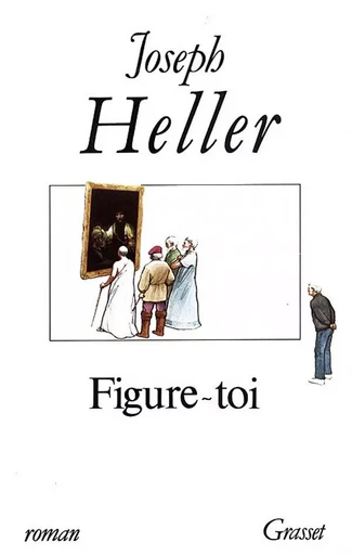 FIGURE-TOI - Joseph Heller - GRASSET