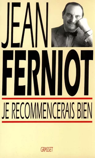 Je recommencerais bien - Jean Ferniot - GRASSET