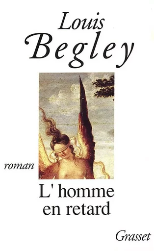 L HOMME EN RETARD - Louis Begley - GRASSET