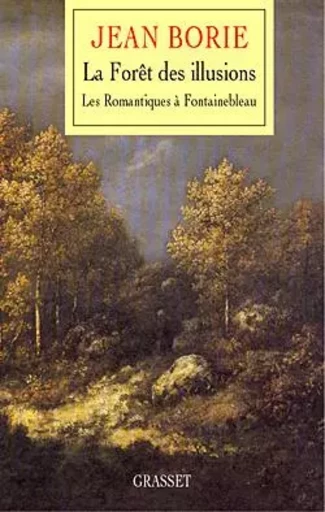 Une forêt pour les dimanches - Jean Borie - GRASSET