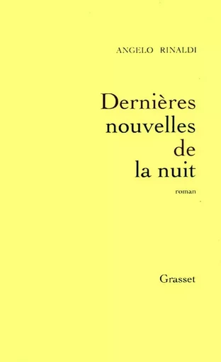 Dernières nouvelles de la nuit - Angelo Rinaldi - GRASSET