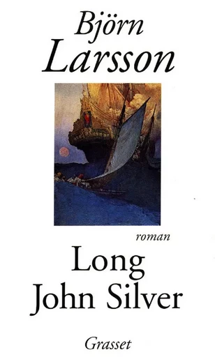 LONG JOHN SILVER - Björn Larsson - GRASSET