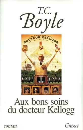 Aux bons soins du Dr Kellogg - Tom Coraghessan Boyle - GRASSET