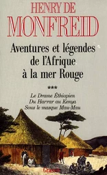 Aventures et légendes de l'Afrique à la mer Rouge T03