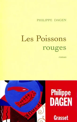 Les poissons rouges - Philippe Dagen - GRASSET