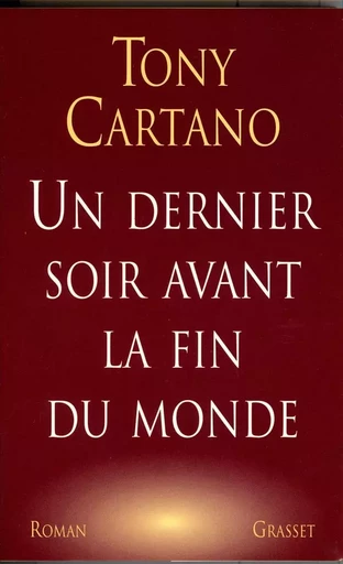 Un dernier soir avant la fin du monde - Tony Cartano - GRASSET