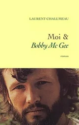 Moi & «Bobby Mc Gee»