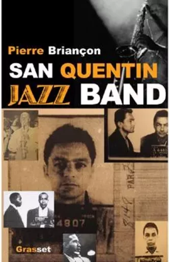 San Quentin Jazz band - Pierre Briançon - GRASSET