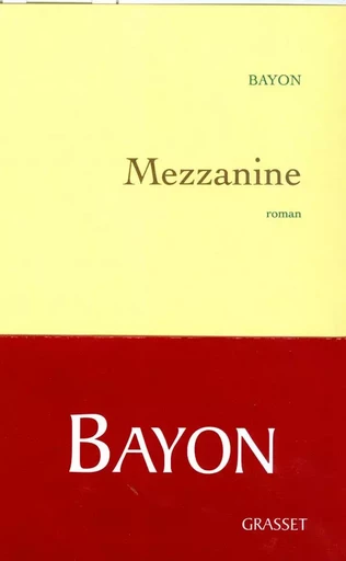 Mezzanine - Bruno Bayon - GRASSET