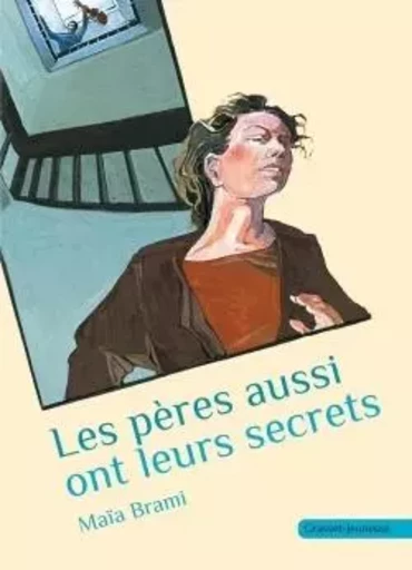 Les pères aussi ont leurs secrets - Maïa Brami - GRASSET JEUNESS