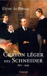 Il était une fois les Schneider (1871 - 1942)