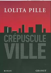 CREPUSCULE VILLE