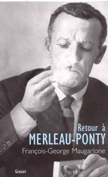 RETOUR A MERLEAU-PONTY