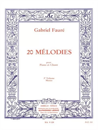 GABRIEL FAURE :  20 MELODIES VOL.3  PIANO ET VOIX MEZZO -  FAURE, GABRIEL (COMP - ALPHONSE LEDUC