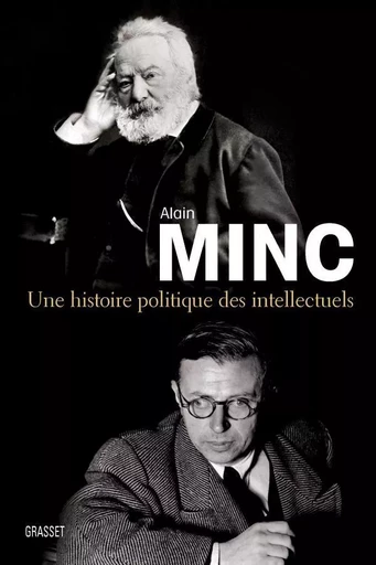 Une histoire politique des intellectuels - Alain Minc - GRASSET