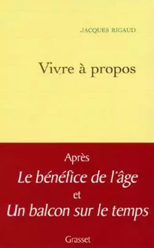 Vivre à propos - Jacques Rigaud - GRASSET