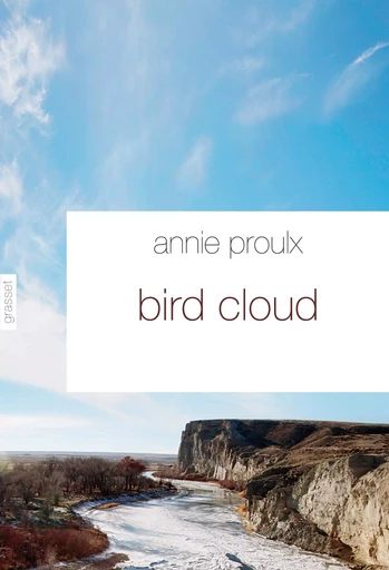 Bird Cloud - Annie Proulx - GRASSET